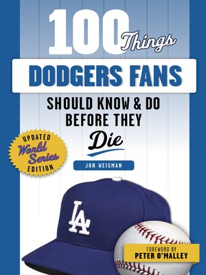 cover image of 100 Things Dodgers Fans Should Know &amp; Do Before They Die